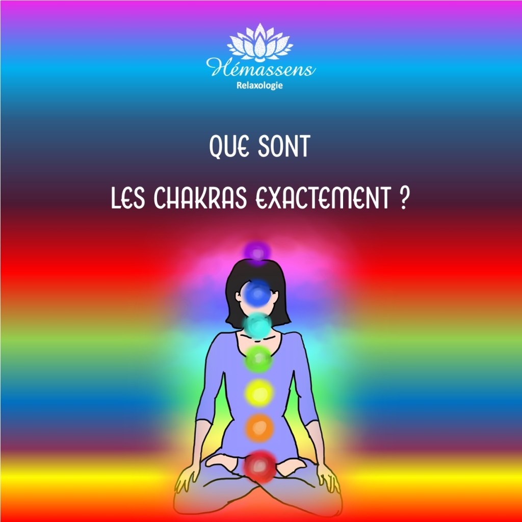 que sont les chakras exactement