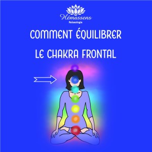 Comment équilibrer le chakra frontal
