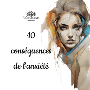 10 conséquences de l'anxiété