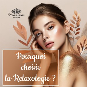Pourquoi choisir la relaxologie