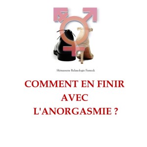 Comment en finir avec l'anorgasmie 