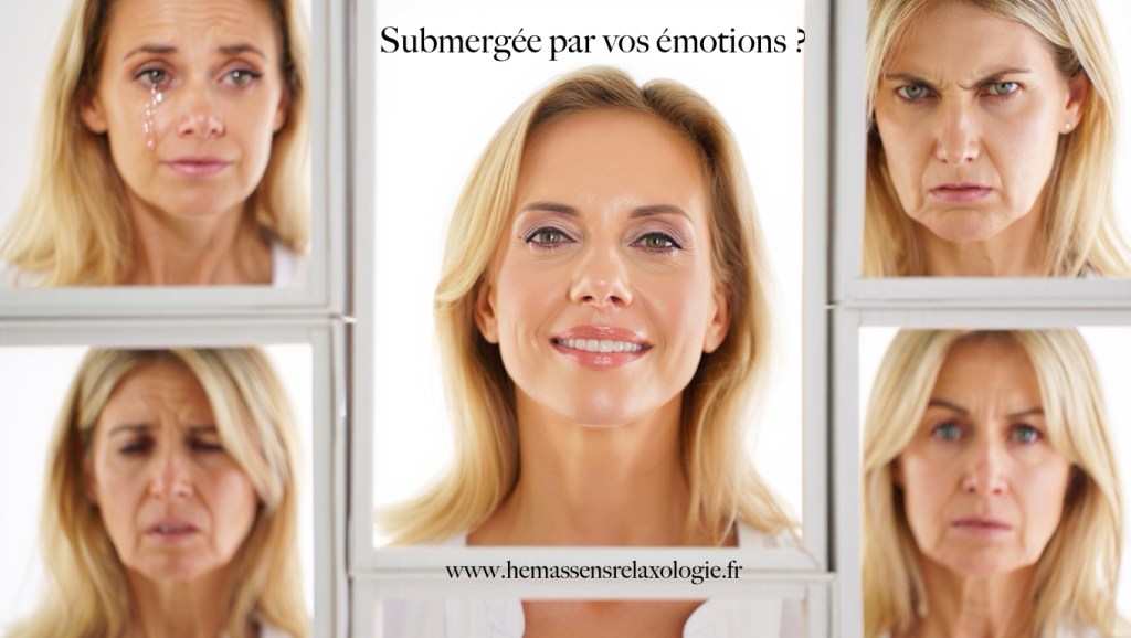 Submergée par vos émotions